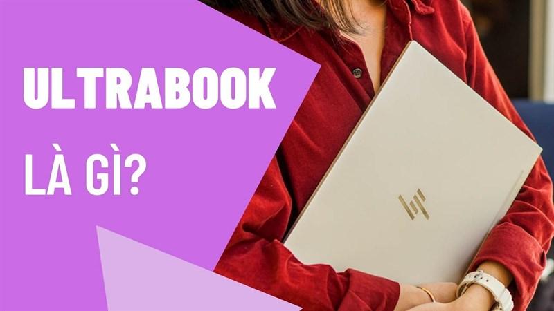 Ultrabook có thiết kế gọn nhẹ, hợp thời trang giúp bạn có thể làm việc ở bất cứ đâu