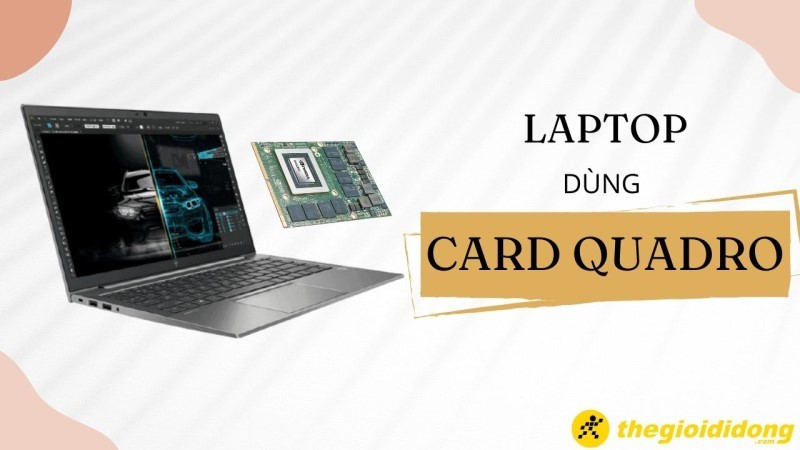 alt text: Hình ảnh laptop với card Quadro