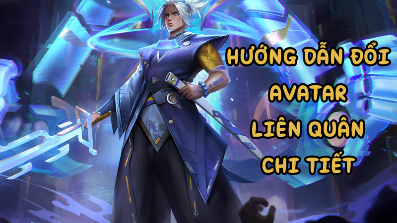 Cách đổi avatar Liên Quân Mobile cực nhanh, đơn giản, chi tiết