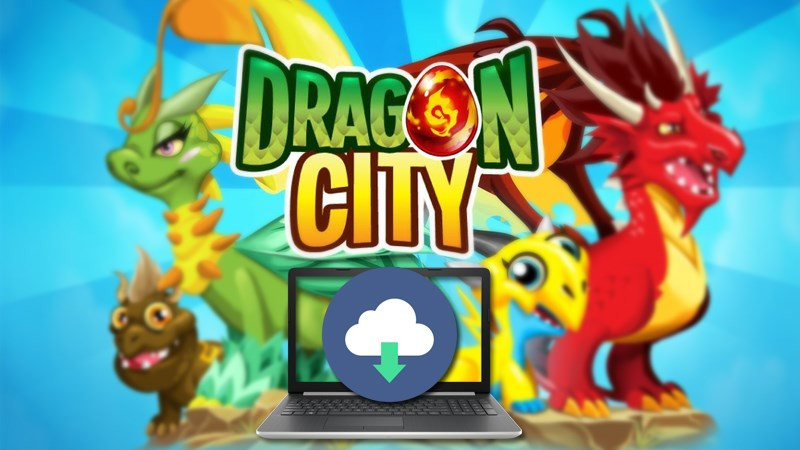 Cách tải Dragon City trên máy tính