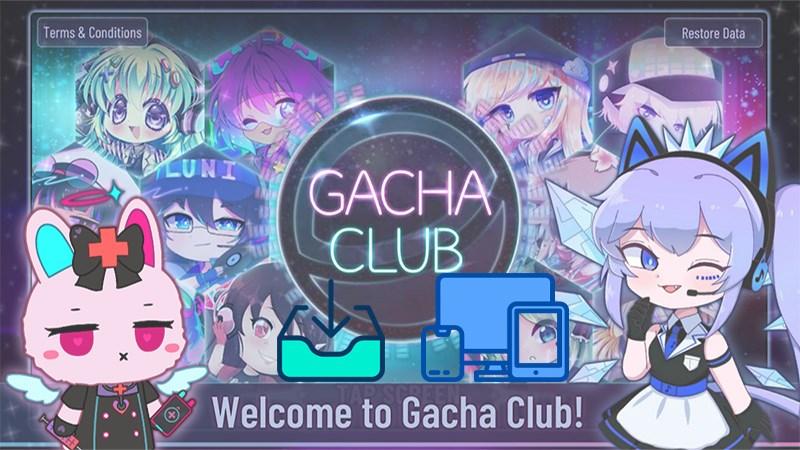 C&aacute;ch tải Gacha Club tr&ecirc;n PC, Android, iOS đơn giản v&agrave; nhanh ch&oacute;ng