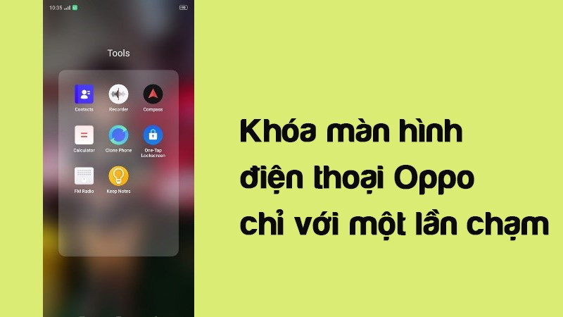 Khóa màn hình Oppo nhanh chóng chỉ với một cú chạm