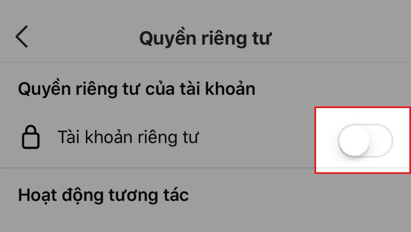 Nhấn vào biểu tượng nút gạt tại mục Tài khoản riêng tư