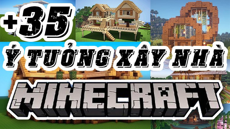 Ý tưởng xây nhà đẹp trong Minecraft