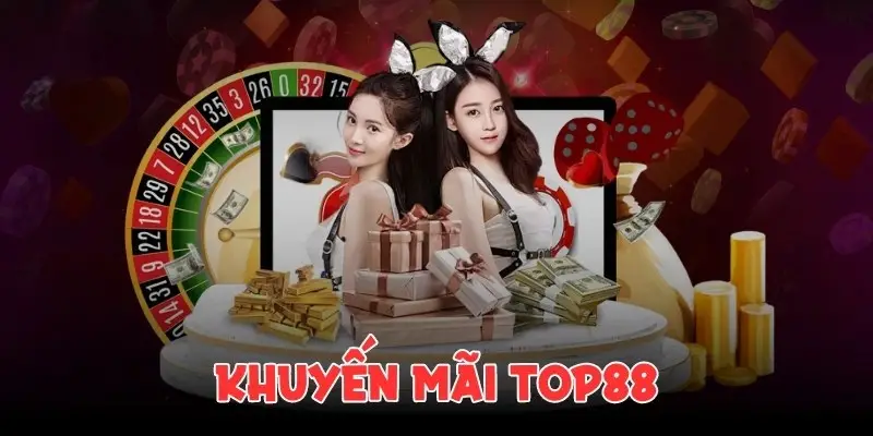 Khuyến Mãi Top88 - Ưu Đãi Cực Khủng Dành Cho Mọi Người 13 Khuyến Mãi Top88 – Ưu Đãi Cực Khủng Dành Cho Mọi Người
